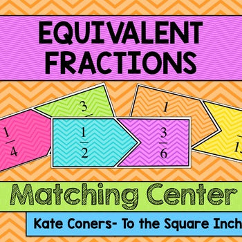 Equivalent Fractions Center – To The Square Inch