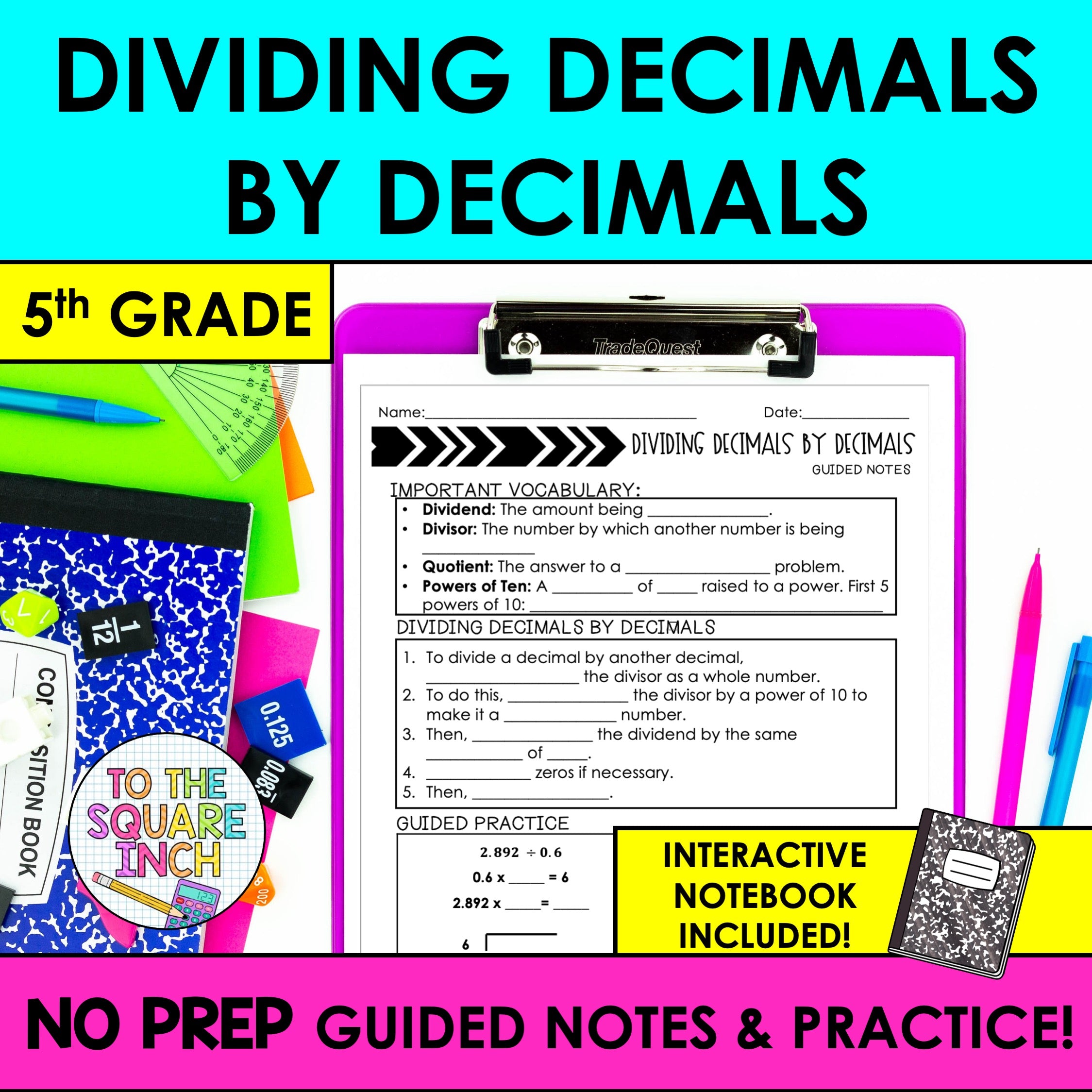 Dividing Decimals by Decimals Notes – To The Square Inch